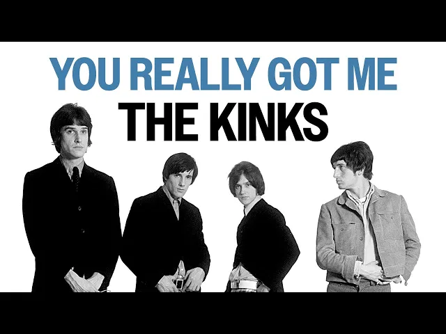 You Really Got Me — The Kinks