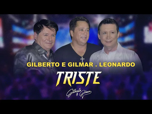 Triste — Gilberto e Gilmar, Leonardo