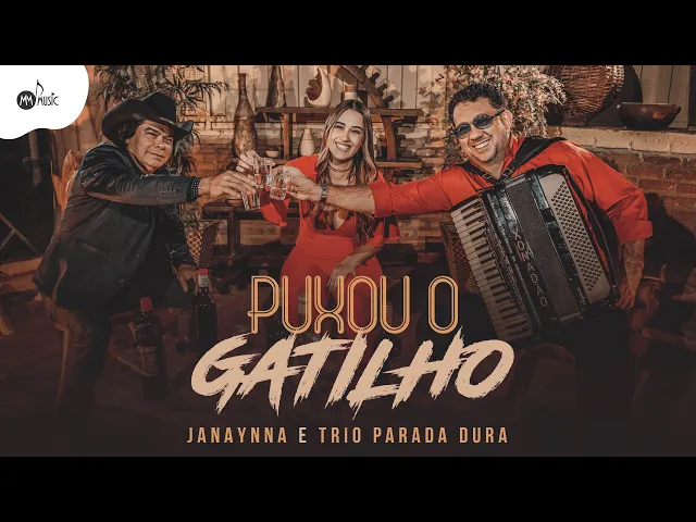 Puxou O Gatilho — Janaynna ft. Trio Parada Dura