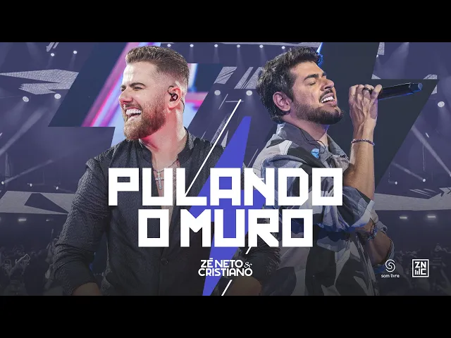 Pulando o Muro — Zé Neto e Cristiano