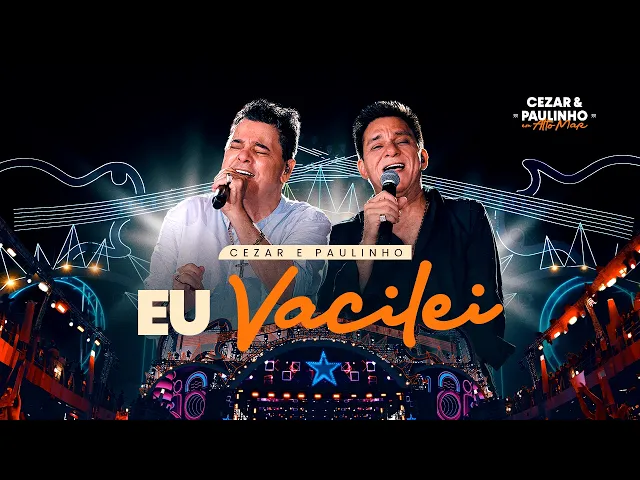 Eu Vacilei — Cezar e Paulinho