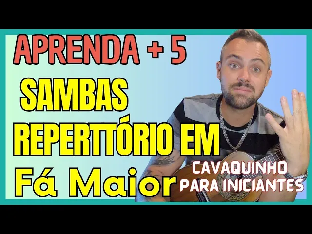 5 Sambas no Tom de Fá Maior para Cavaquinho Iniciante — Projeto Cavaco De Churrasco