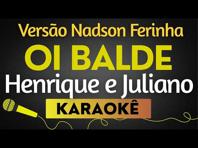 Oi Balde — Henrique E Juliano Versão Nadson