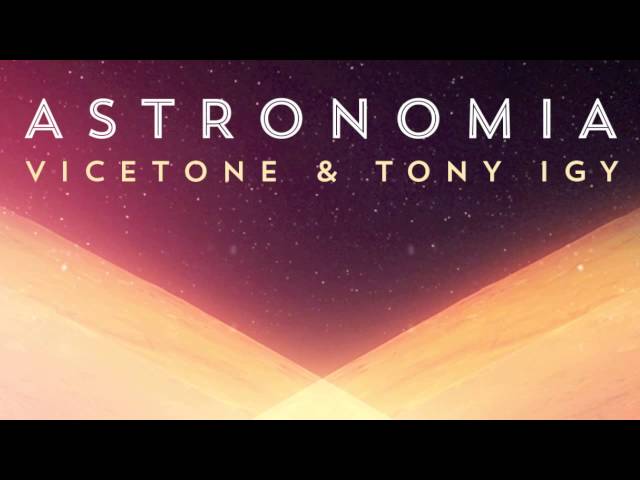 Astronomia — Vicetone & Tony Igy