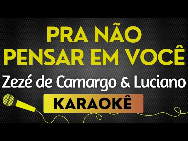 Pra Não Pensar Em Você — Zezé De Camargo & Luciano