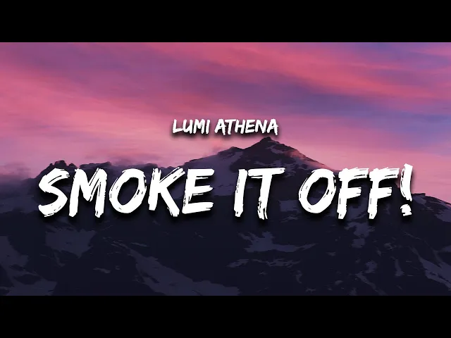 Smoke It Off! — Lumi Athena × Jnhygs