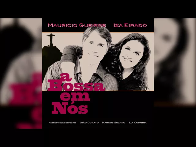 I Just Fall In Love" - A Bossa Em Nós — Mauricio Gueiros & Iza Eirado