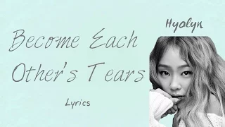 Capa da música Hyolyn- 'Become Each Other's Tears' [Han, de ashleygold25