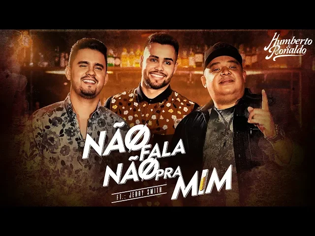 Não Fala Não Pra Mim — Humberto e Ronaldo