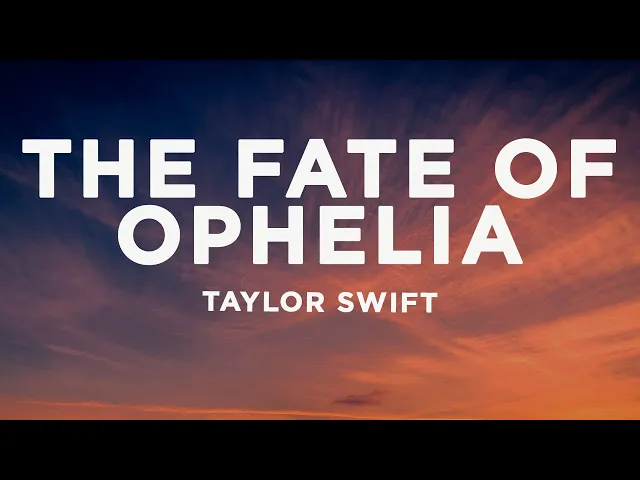 The Fate of Ophelia — Taylor Swift