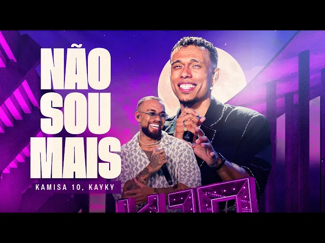 Não Sou Mais — Kamisa 10