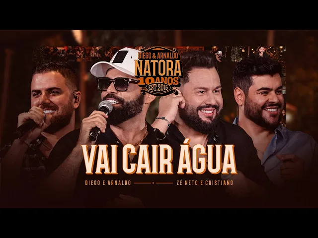 Vai Cair Água — Diego e Arnaldo part. Zé Neto e Cristiano