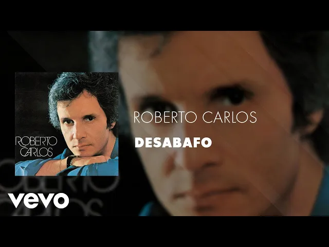 Desabafo — Roberto Carlos