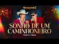 Capa da música Sonho de Um Caminhoneiro, de Thallys e Thiago