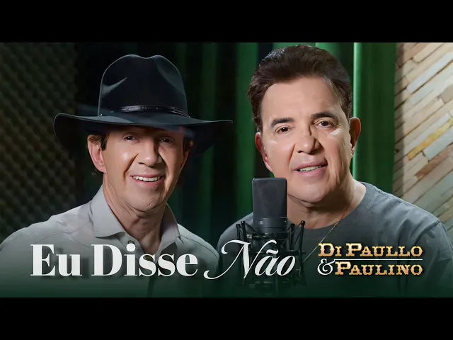 Eu Disse Não — Di Paullo e Paulino