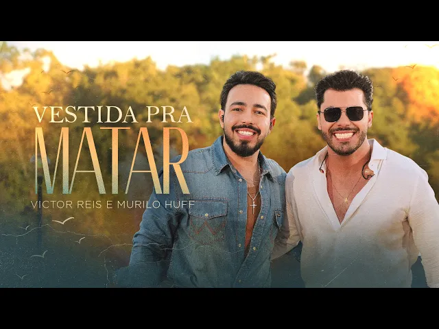Vestida Pra Matar — Victor Reis e Murilo Huff