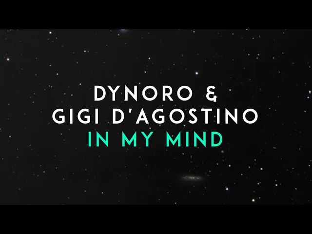 In My Mind — Dynoro, Gigi D'Agostino