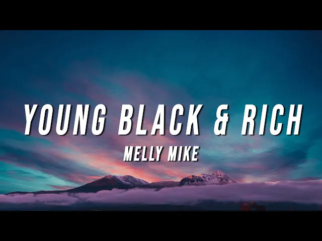 Melly Mike — Young Black & Rich