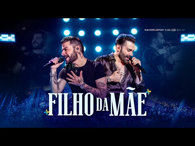 Filho da Mãe — Guilherme e Benuto