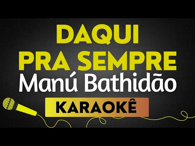 Karaokê Daqui Pra Sempre — Manu Bahtidão E Simone Mendes