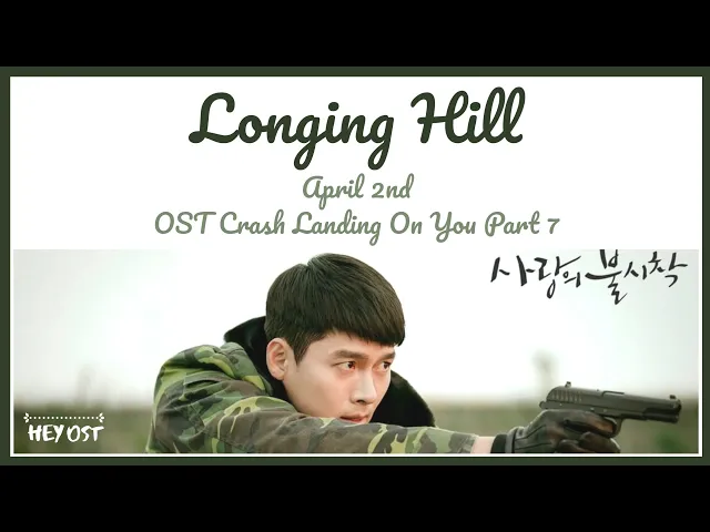 Longing Hill OST Crash Landing On You — April 2nd