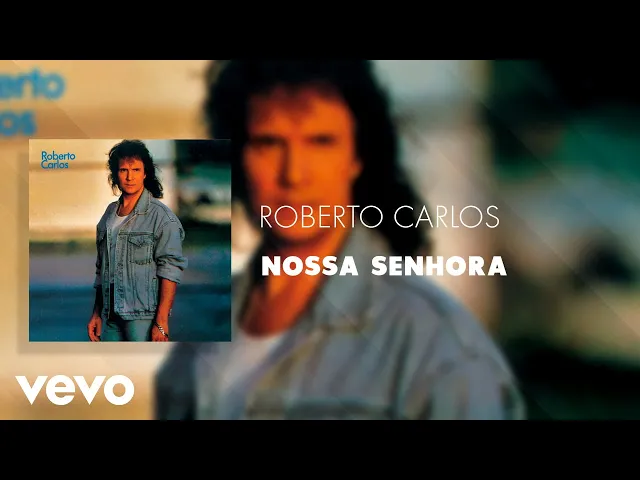 Nossa Senhora — Roberto Carlos