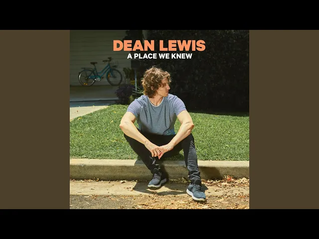 Be Alright — Dean Lewis