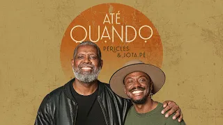 Capa da música Até Quando, de Péricles, Jota.Pê