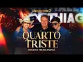 Capa da música Quarto Triste, de Thallys e Thiago feat