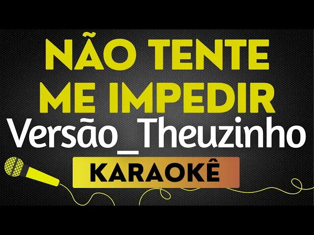Não Tente Me Impedir — Bruno E Marrone Versão Theuzinho