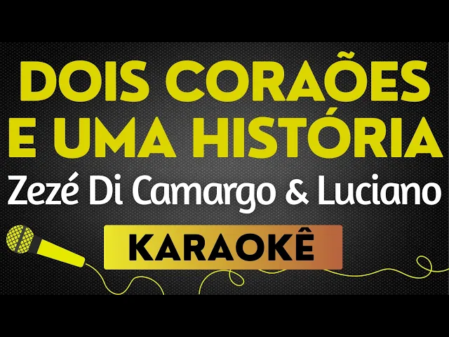 Zezé De Camargo E Luciano — Dois Coraões E Uma História