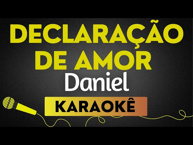 Daniel — Declaração De Amor