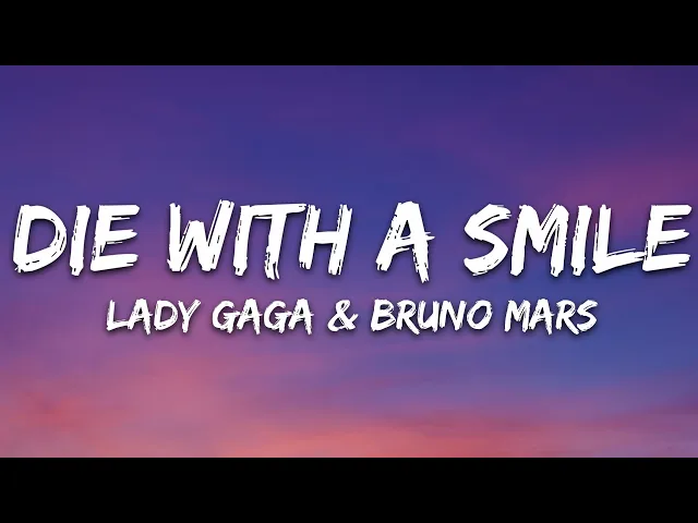 Die With A Smile — Lady Gaga, Bruno Mars