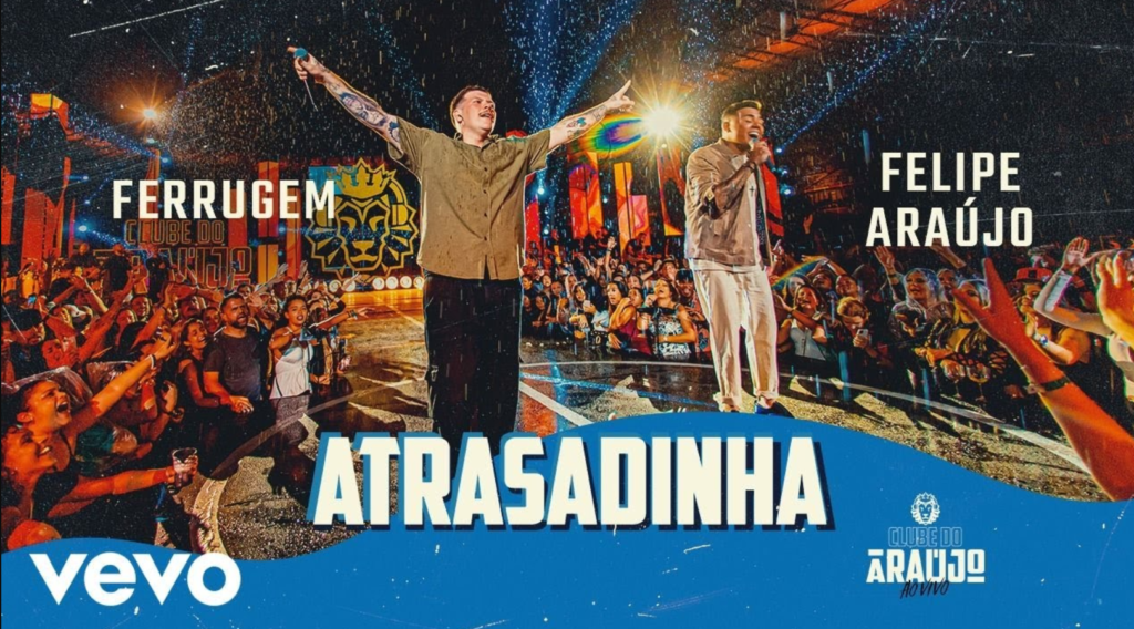 Atrasadinha Felipe Araújo Feat. Ferrugem (Letra)