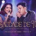Priscila Senna & Thiago Aquino - SAUDADE DE TU