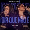 Tem Dia que não é Dia - Day e Lara
