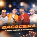 Bagaceira - Junior Marra Feat. Kamisa 10