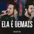 Ela É Demais, É Tarde Demais - Fred e Victor