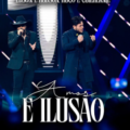 Amor e Ilusão - Edson e Hudson Feat. Hugo e Guilherme