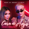 Cara de Anjo - Melody Feat. Jall, Machadez