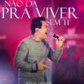 Não Dá Pra Viver Sem Ti - Régis Danese